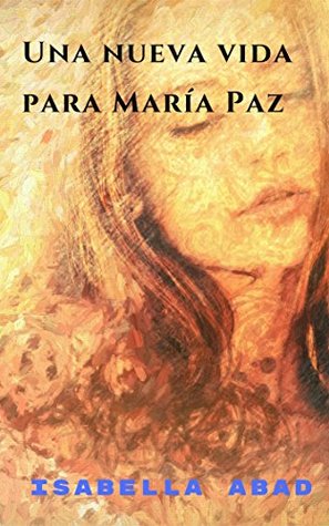 Una nueva vida para María Paz (Spanish Edition)
