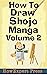 How To Draw Shojo Manga Vol...