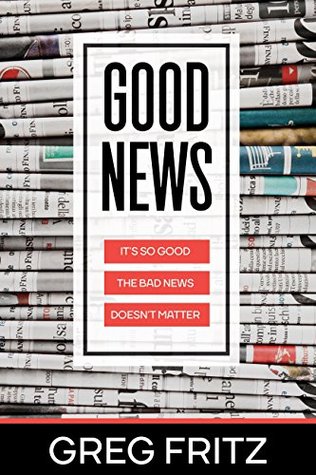 Good News: It's so Good the Bad News Doesn't Matter