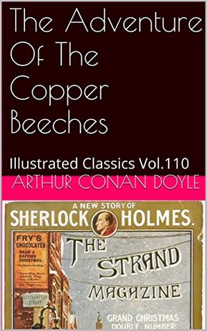 The Adventure Of The Copper Beeches: Illustrated Classics Vol.110