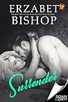 Surrender by Erzabet Bishop Surrender by Erzabet Bishop