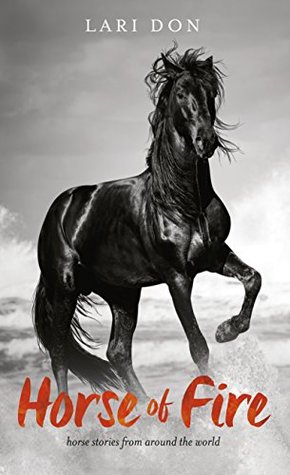 Horse of Fire: and other stories from around the world (Kindle Edition)