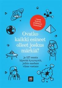 Ovatko kaikki esineet olleet joskus märkiä? : ja 127 muuta kiperää kysymystä, joihin saadaan viisas vastaus (Paperback)