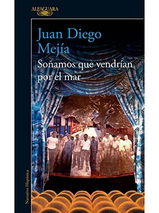 Soñamos que vendrían por el mar (Spanish Edition)