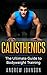 Calisthenics: The Ultimate ...