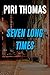 Seven Long Times