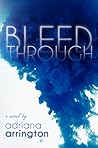 Bleed Through by Adriana Arrington
