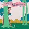 Votez Victorine Votez Victorine