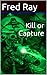 Kill or Capture (Titanium A...