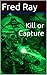 Kill or Capture (Titanium Alpha t. 3) (French Edition)