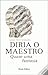 Diria o Maestro