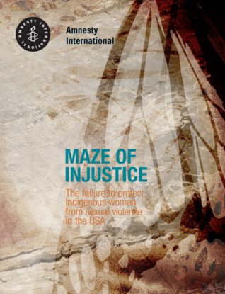 Maze of Injustice: The Failure to Protect Indigenous Women from Sexual Violence in the USA