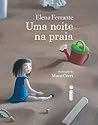 Uma noite na praia by Elena Ferrante
