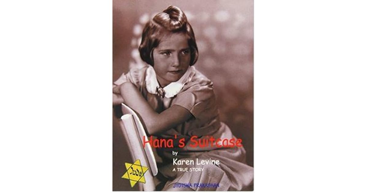 Hana's Suitcase A True Story by Karen Levine