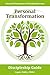 Personal Transformation: Vineyard Dimensions of Discipleship: Changing Your Behaviors and Attitudes Because of Your Relationships with God and Others