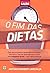 O FIM DAS DIETAS: Descubra o que faz você engordar e mude para emagrecer de vez - sem efeito sanfona!