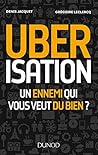 Uberisation: Un ennemi qui vous veut du bien ? (French Edition)
