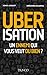 Uberisation: Un ennemi qui vous veut du bien ? (French Edition)