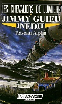 Réseau Alpha (Les chevaliers de lumière, #6)