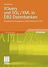 XQuery und SQL/XML in DB2-Datenbanken: Verwaltung und Erzeugung von XML-Dokumenten in DB2 (German Edition)