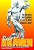 Beyond Brawn: The Insider's Encyclopedia on How to Build Muscle & Might