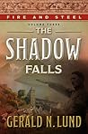 The Shadow Falls by Gerald N. Lund