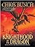 Knighthood of the Dragon by Chris Bunch