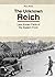 The Unknown Reich: Less Kno...