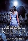 My Maker's Keeper by Tiffany Current