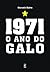 1971: O ano do galo (Portuguese Edition)