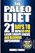 Paleo Diet: 21 Days To Rapid Fat Loss, Laser Sharpe Focus And Becoming Superhuman - Lose Up To 20 Pounds In 21 days (Includes The Very BEST Fat Burning Recipes - FAT LOSS CRACKED)