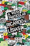 A Vista Particular by Ricardo Lísias