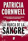 La marca de la sangre (Doctora Kay Scarpetta 22) by Patricia Cornwell