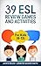 39 ESL Review Games and Activities: For English Teachers of Kids (6-13) Who Want to Help their Students Remember New Grammar and Vocabulary More Easily (Teaching ESL/EFL to Children)