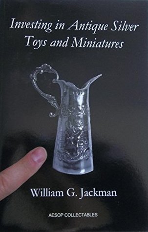 Investing in Silver Toys and Miniatures (Kindle Edition)