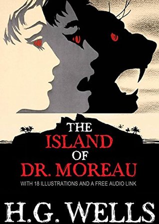 The Island of Dr Moreau: With 18 Illustrations and a Free Audio Link.