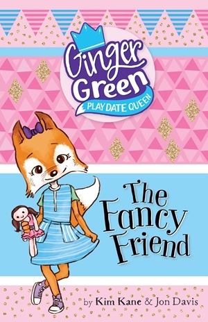 The Fancy Friend (Ginger Green, Play Date Queen, #3)