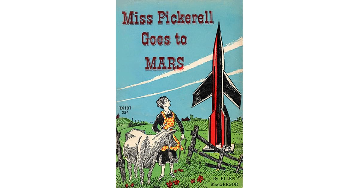 Miss Pickerell Goes to Mars by Ellen MacGregor