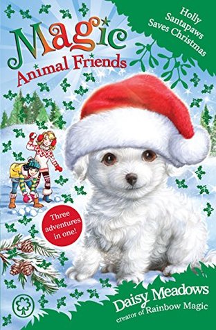 Holly Santapaws Saves Christmas (Magic Animal Friends Special #5)
