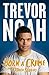Born a Crime and Other Stories by Trevor Noah