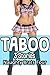 TABOO: Naughy Brats Four (Taboo Forbidden Older Man Younger Woman Erotica)