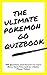 The Ultimate Pokemon Go Quizbook: 300 Questions and Answers to Learn More, Save Time and Be a Better Player Today!