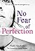 No Fear of Perfection (Something Perfect, Book 2)