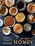 Spoonfuls of Honey: A Complete Guide to Honey's Flavours and Culinary Uses with Over 80 Recipes