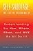 Self-Sabotage: the Art of Screwing Up: Understanding the How, Where, When, and WHY We All Do It!