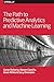 The Path to Predictive Analytics and Machine Learning by Conor Doherty