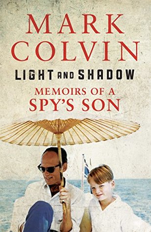 Light and Shadow: Memoirs of a Spy's Son (Kindle Edition)