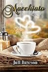 Macchiato by Jull Dawson