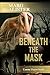 Beneath The Mask