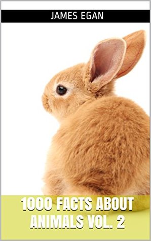 1000 Facts about Animals Vol. 2 (Kindle Edition)